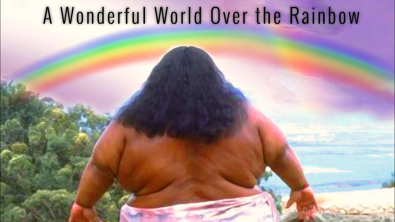 A Wonderful World Over the Rainbow